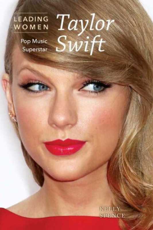 Taylor Swift： Pop Music Superstar（Kelly Spence）（Cavendish Square Publishing， LLC 2016）