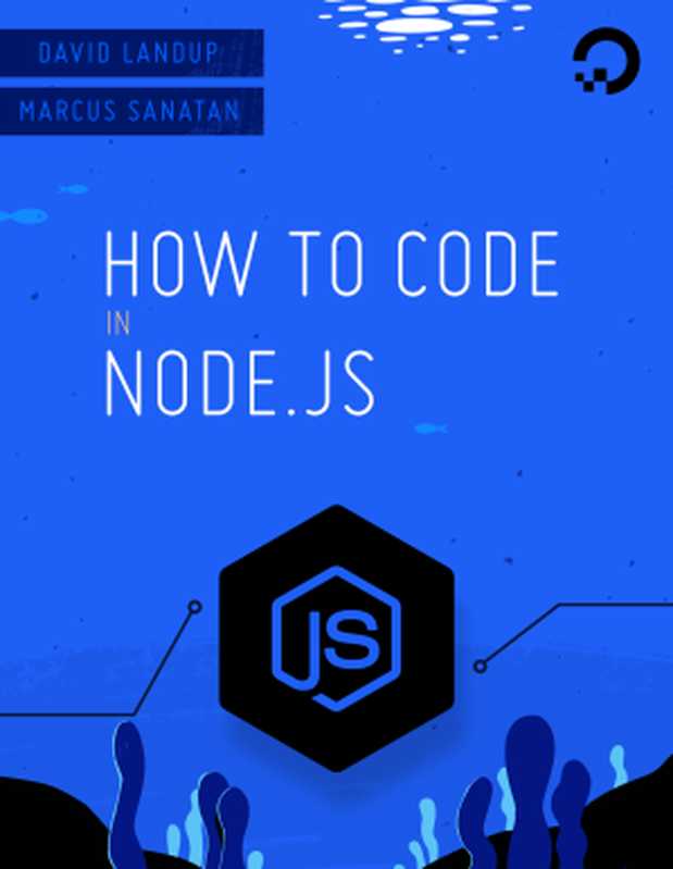 How To Code in Node.js（David Landup & Marcus Sanatan）（DigitalOcean， New York City， New York， USA 2020）