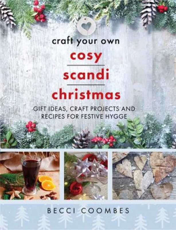 Craft Your Own Cosy Scandi Christmas（Becci Coombes）（White Owl 2022）