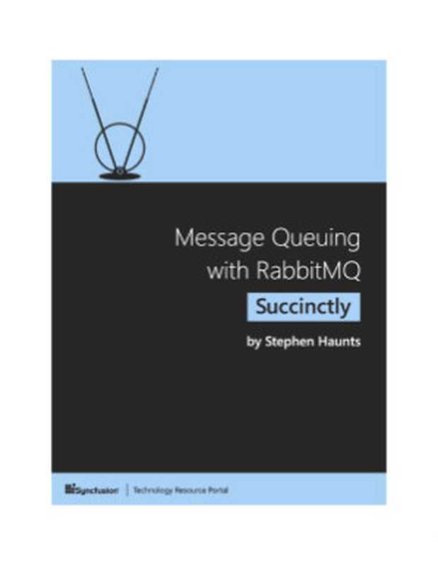 Message Queuing with RabbitMQ Succinctly（Stephen Haunts）（Syncfusion 2015）