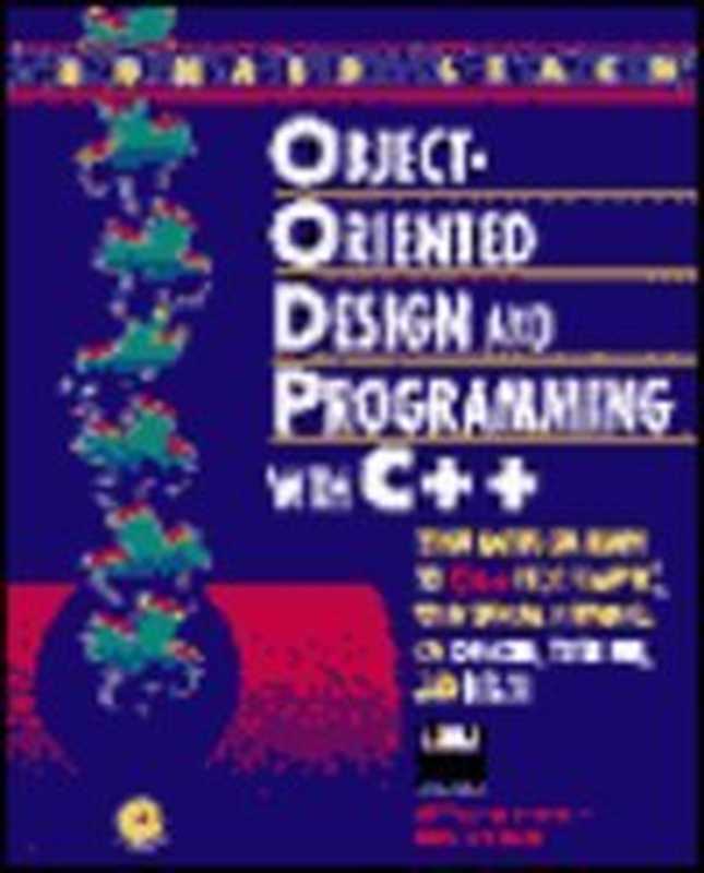 Object-Oriented Design and Programming with C++. Your Hands-On Guide to C++ Programming， with Special Emphasis on Design， Testing， and Reuse（Ronald Leach (Auth.)）（Elsevier Inc， Morgan Kaufmann Pub 1995）