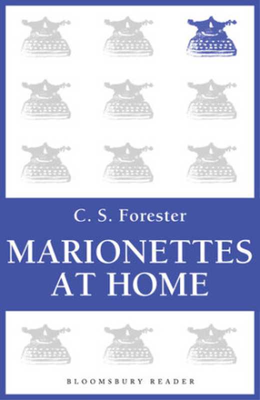 Marionettes at Home（C. S. Forester）（Bloomsbury Publishing 2013）