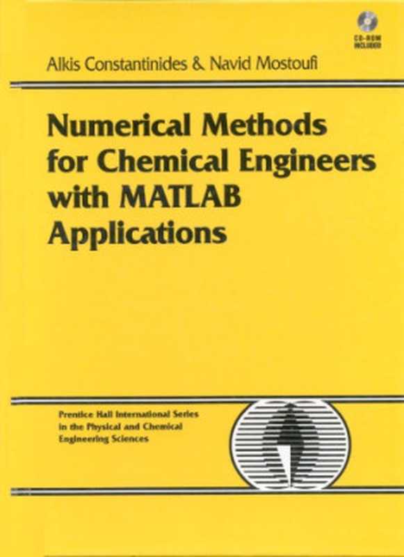 Numerical methods for chemical engineers with MATLAB applications（A Constantinides; Navid Mostoufi）（Prentice Hall PTR 1999）