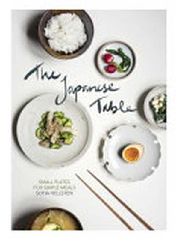 The Japanese Table ： Small Plates for Simple Meals（Sofia Hellsten）（Hardie Grant 2020）