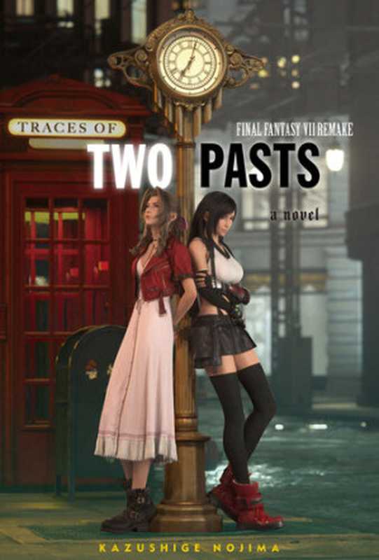 Final Fantasy VII Remake： Traces of Two Pasts (Novel)（Kazushige Nojima）（National Geographic Books 2023）