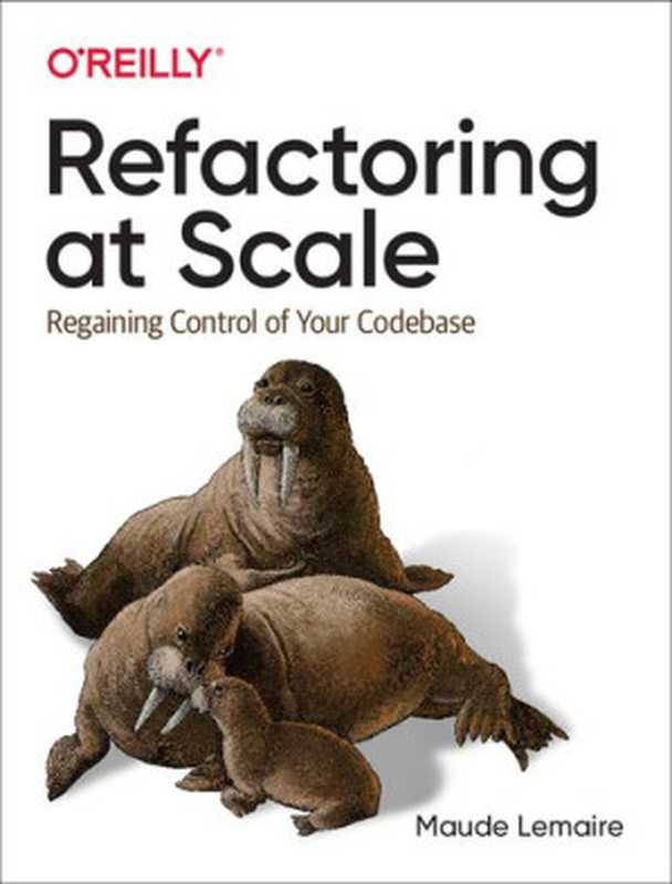 Refactoring at Scale： Regaining Control of Your Codebase（Maude Lemaire）（O