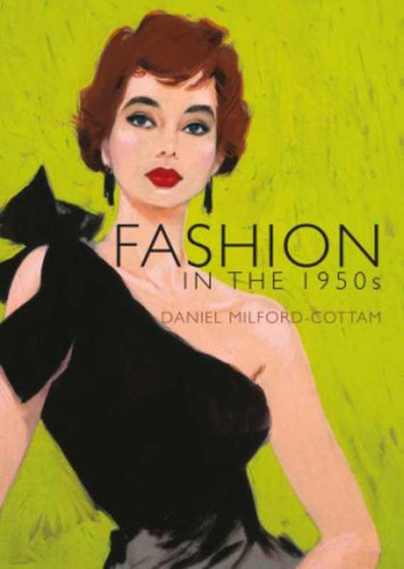 Fashion in the 1950s（Daniel Milford-Cottam）（Bloomsbury Shire 2016）