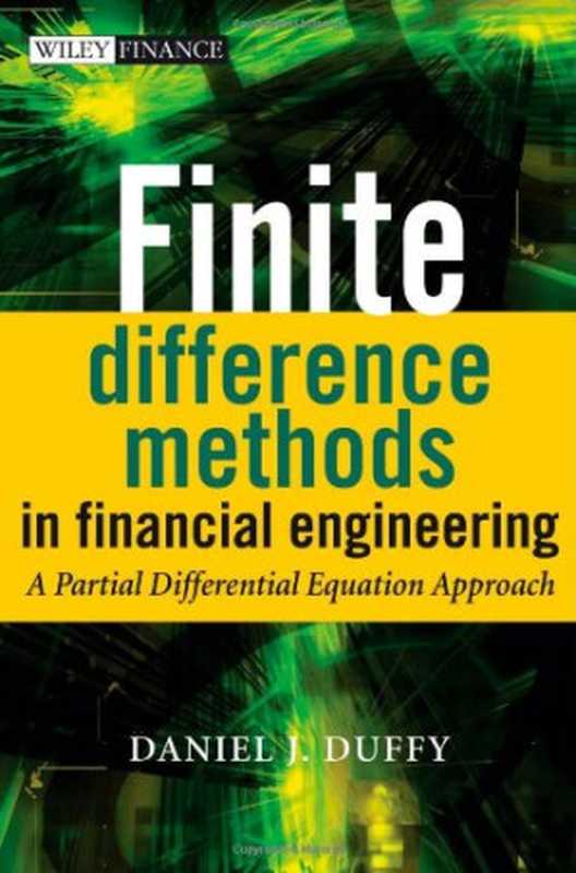 Finite Difference Methods in Financial Engineering： A Partial Differential Equation Approach（Daniel J. Duffy）（Wiley 2006）