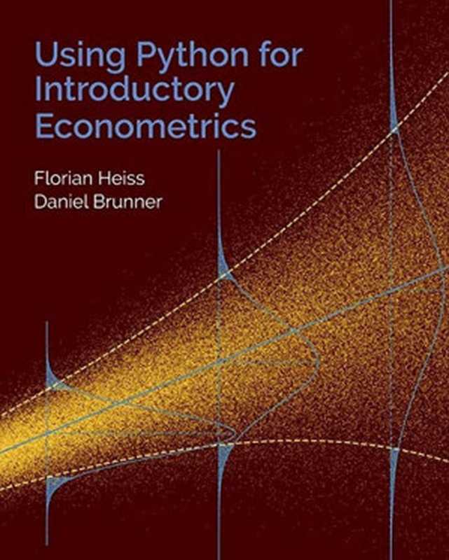 Using Python for Introductory Econometrics（Florian Heiss; Daniel Brunner）（2023）