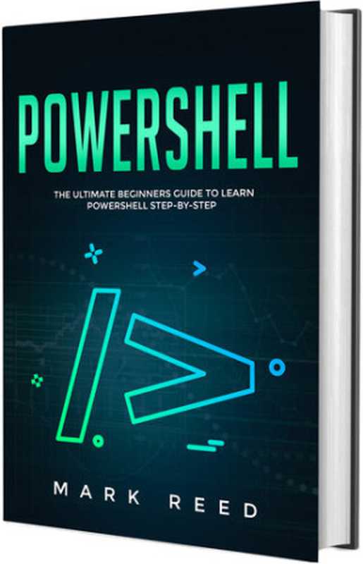 PowerShell： The Ultimate Beginners Guide to Learn PowerShell Step-by-Step（Reed， Mark）（Publishing Factory 2020）