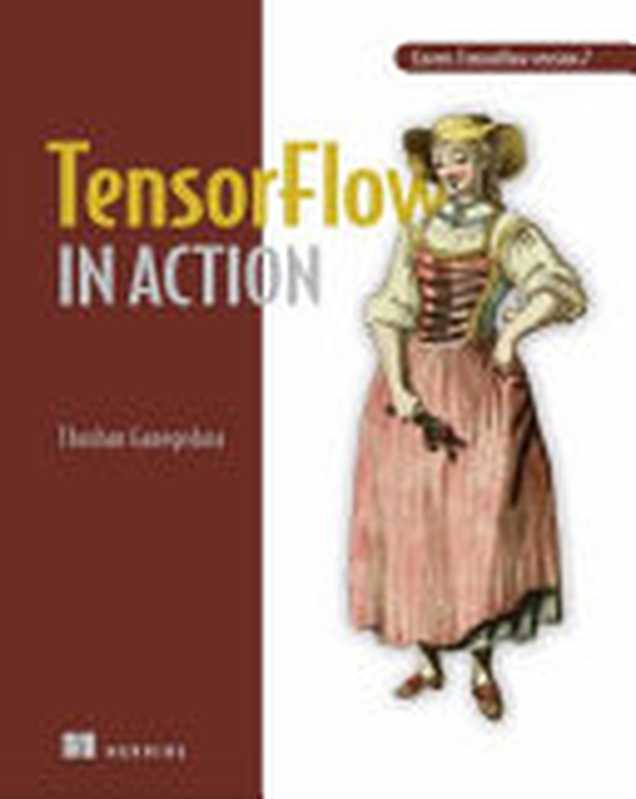 TensorFlow in Action（Thushan Ganegedara）（Manning Publications 2022）