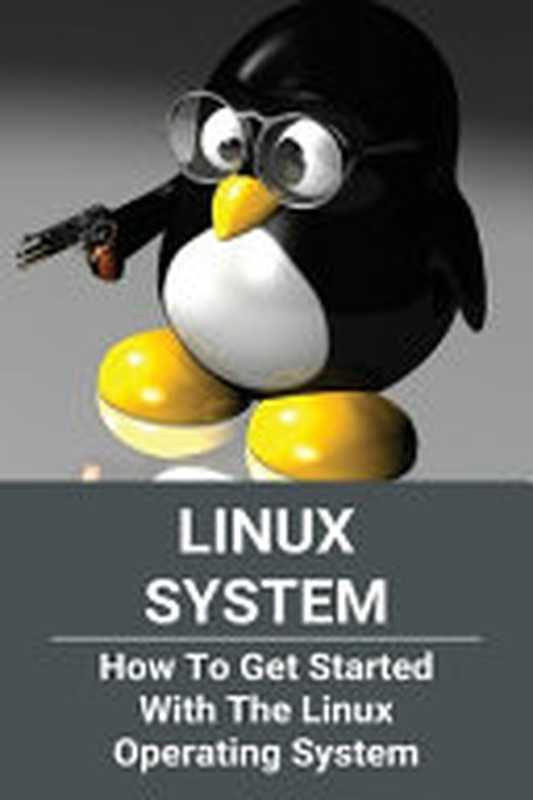 Linux System： How to Get Started With the Linux Operating System： Linux System Requirements（Shiloh Iida [Iida， Shiloh]）（Independently published 2021）