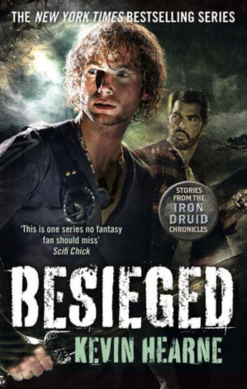 Besieged： Stories from the Iron Druid Chronicles（Kevin Hearne [Hearne， Kevin]）（Little， Brown Book Group 2017）