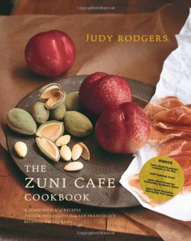 The Zuni Cafe Cookbook： A Compendium of Recipes and Cooking Lessons from San Francisco