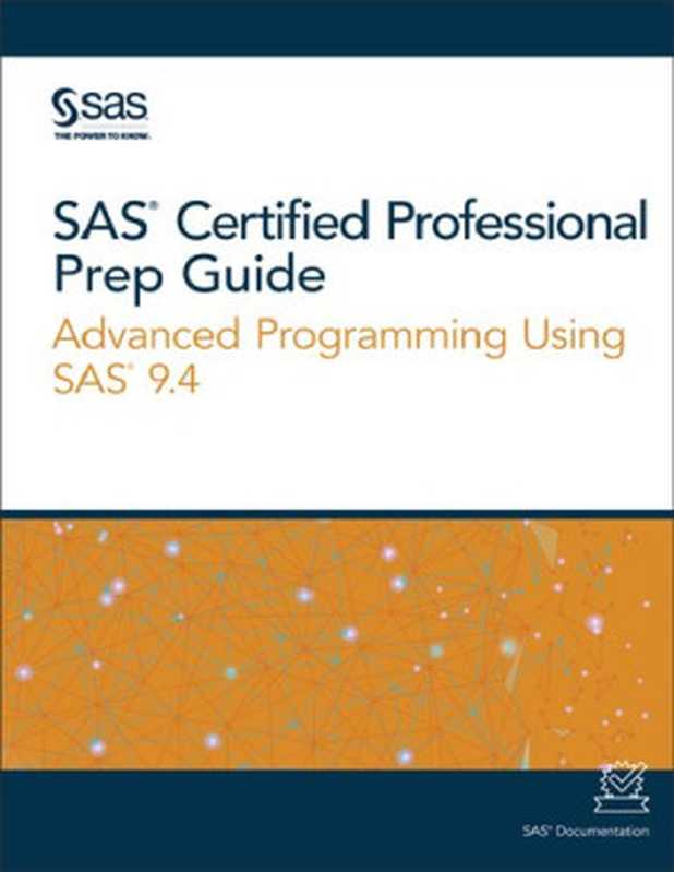 SAS Certified Professional Prep Guide： Advanced Programming Using SAS 9.4（SAS）（SAS 2019）