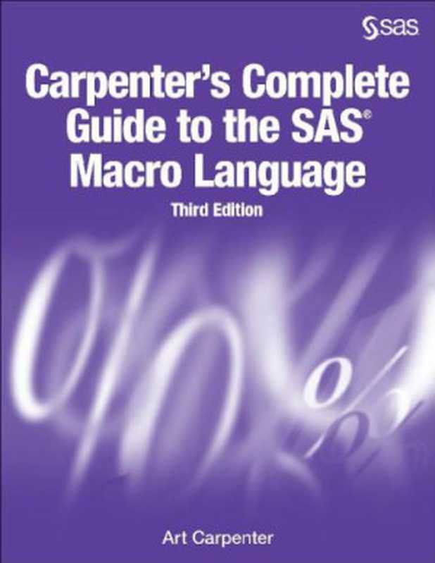 Carpenter’s Complete Guide to the SAS Macro Language（Art Carpenter）（SAS Institute 2016）