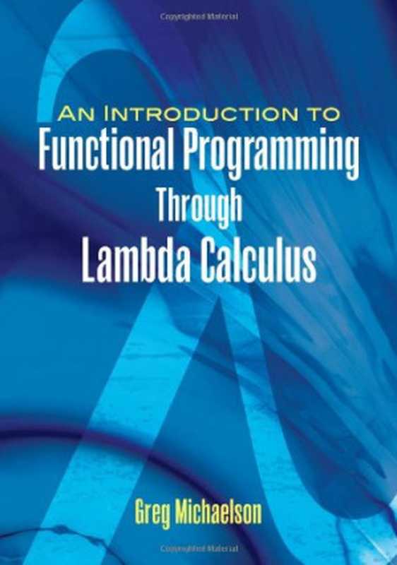 An Introduction to Functional Programming Through Lambda Calculus（Greg Michaelson）（Dover Publications 2011）