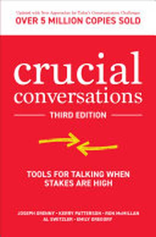 Crucial Conversations  Tools for Talking When Stakes are High  3rd Edition（Joseph Grenny & Kerry Patterson & Ron McMillan & Al Switzler & Emily Gregory）（McGraw-Hill 2021）