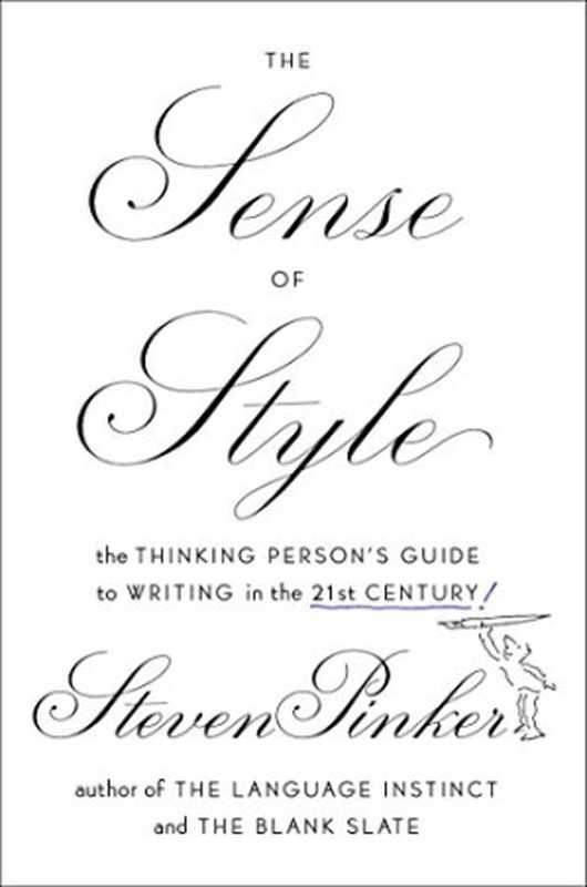 The Sense of Style  The Thinking Person’s Guide to Writing in the 21st Century（Steven Pinker）（Viking Adult 2014）