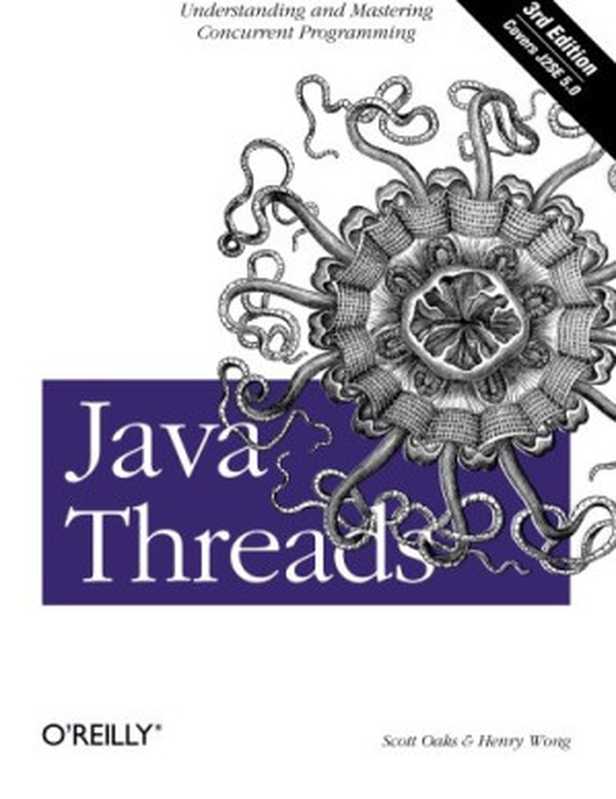 Java Threads： Understanding and Mastering Concurrent Programming（Scott Oaks， Henry Wong）（O’Reilly Media 2004）