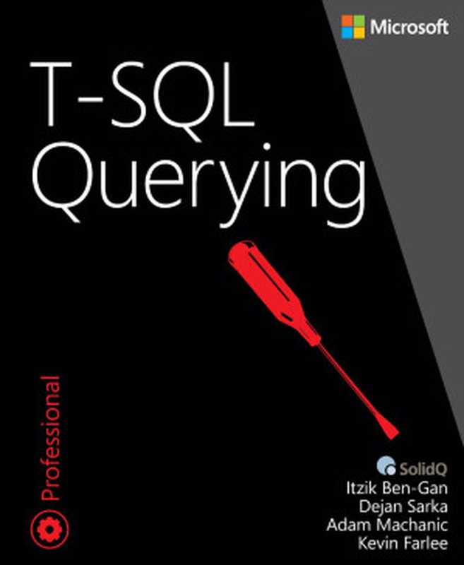 T-SQL Querying（Itzik Ben-Gan & Adam Machanic & Dejan Sarka & Kevin Farlee）（2015）