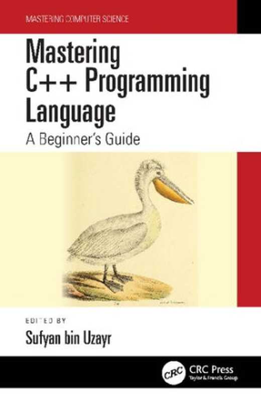 Mastering C++ Programming Language： A Beginner