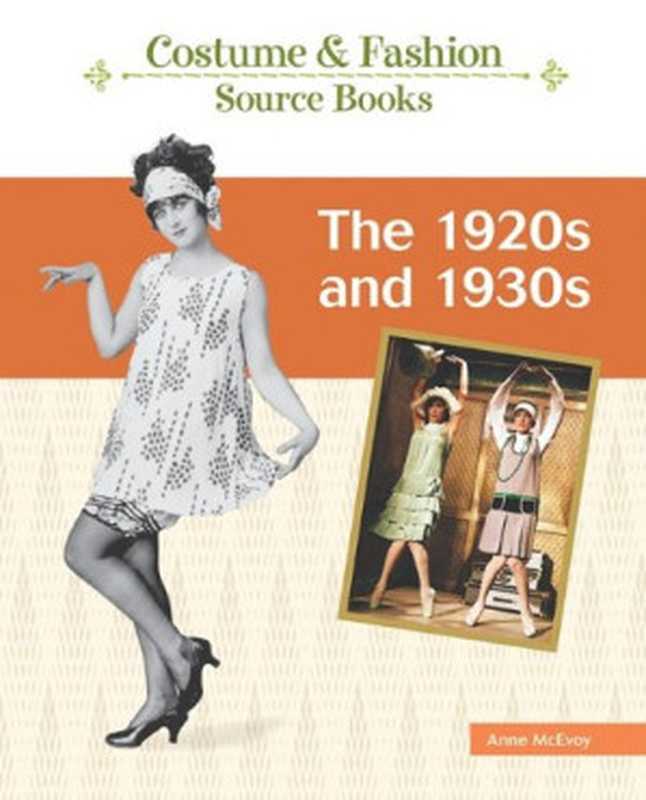 The 1920s and 1930s (Costume and Fashion Source Books)（Anne McEvoy）（Chelsea House Publications 2009）