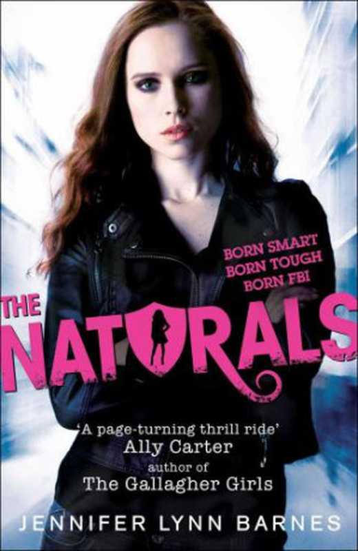 The Naturals ((The Naturals #1))（Jennifer Barnes Lynn）（Disney-Hyperion 2014）