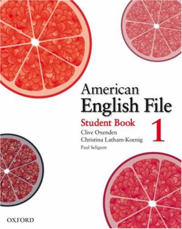 American English File 1 Student Book（Clive Oxenden， Christina Latham-Koenig， Paul Seligson）（Oxford University Press， USA 2008）