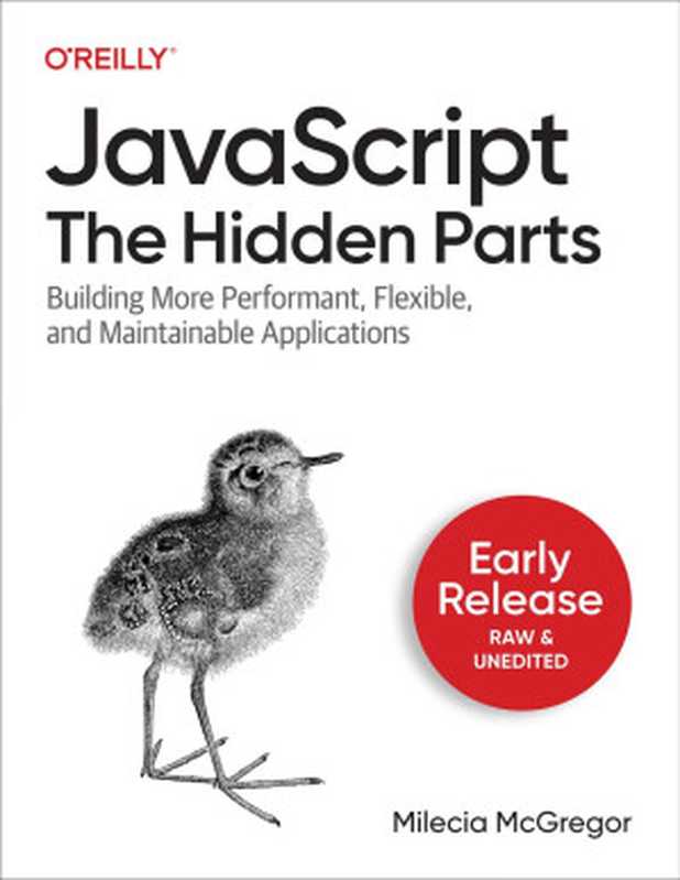 JavaScript： The Hidden Parts (Early Release)（Milecia McGregor）（O