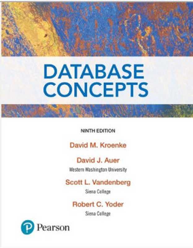 Database Concepts（David M. Kroenke， David J. Auer， Scott L. Vandenberg， Robert C. Yoder）（Pearson 2020）