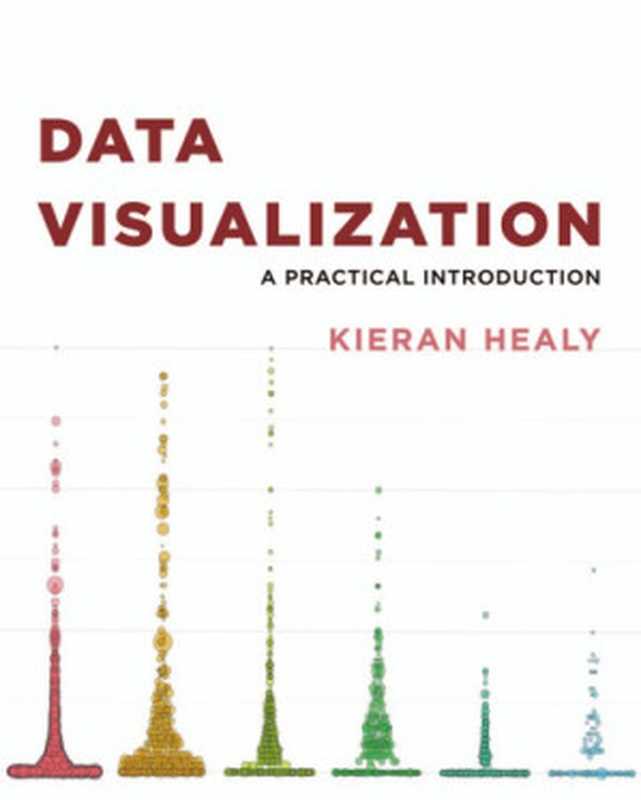 Data Visualization（Kieran Healy）（Princeton University Press 2018）