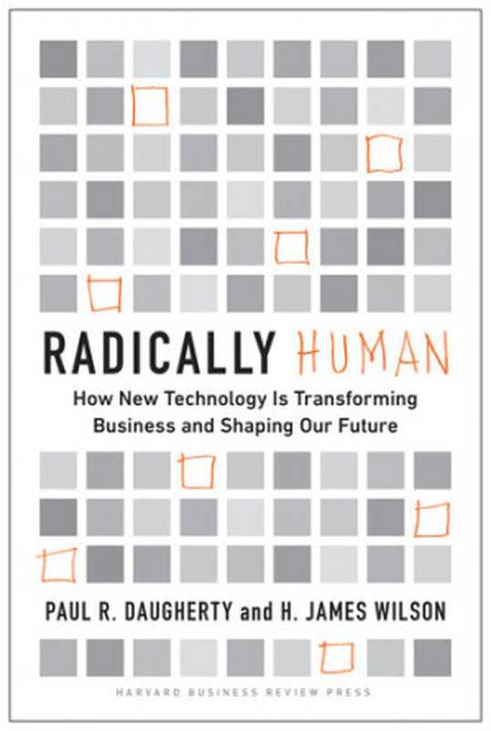 Radically Human（Paul Daugherty， H. James Wilson）（Harvard Business Review Press 2022）