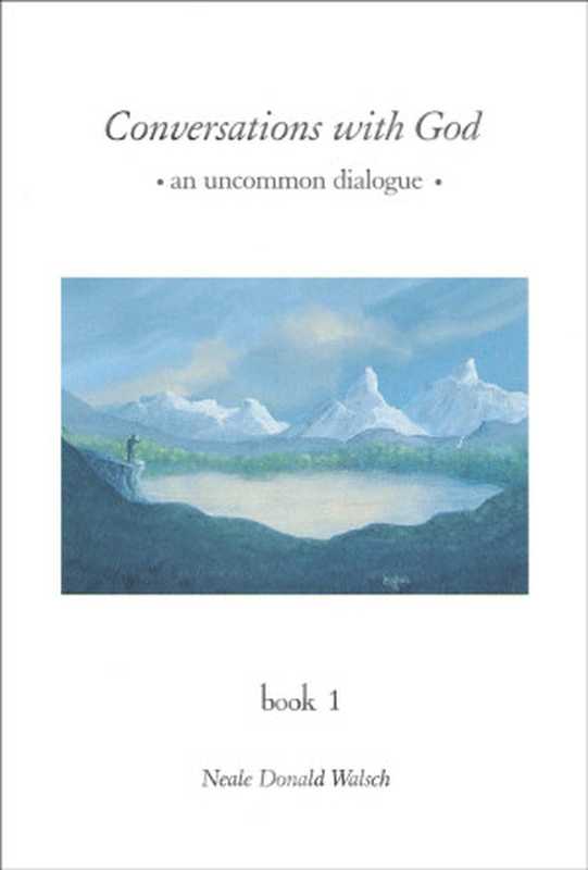 Conversations With God  An Uncommon Dialogue  Book 1（Neale Donald Walsch [Walsch  Neale Donald]）（Putnam Adult 1996）