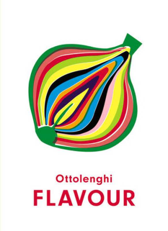 Ottolenghi Flavour： A Cookbook（Yotam Ottolenghi， Ixta Belfrage）（Random House 2020）