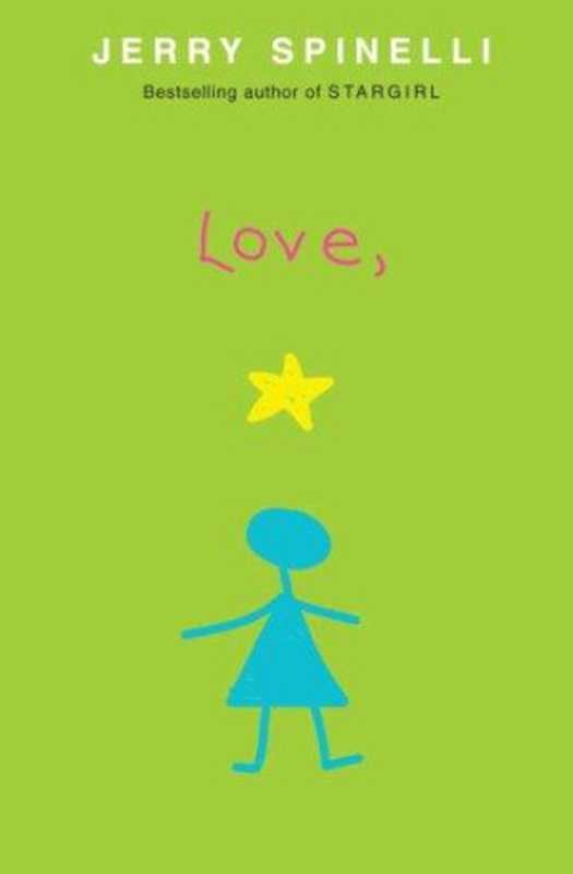 Love， Stargirl (Stargirl #2)（Spinelli Jerry）（Knopf Books for Young Readers 2007）