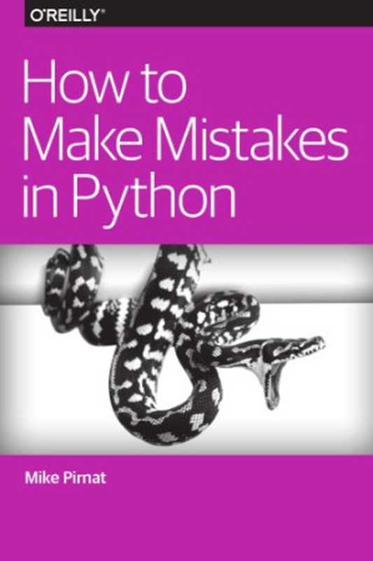 How to Make Mistakes in Python（Pirnat， Mike）（2014）