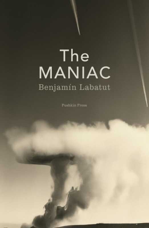 The Maniac（Benjamín Labatut）（Pushkin Press 2023）