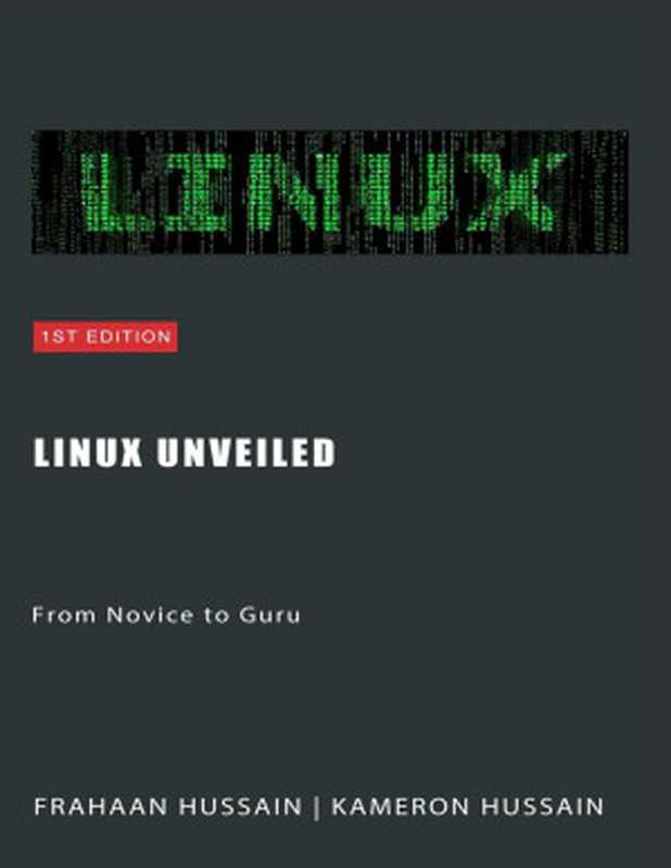 Linux Unveiled： From Novice to Guru（Kameron Hussain & Frahaan Hussain）（Sonar Publishing 2024）