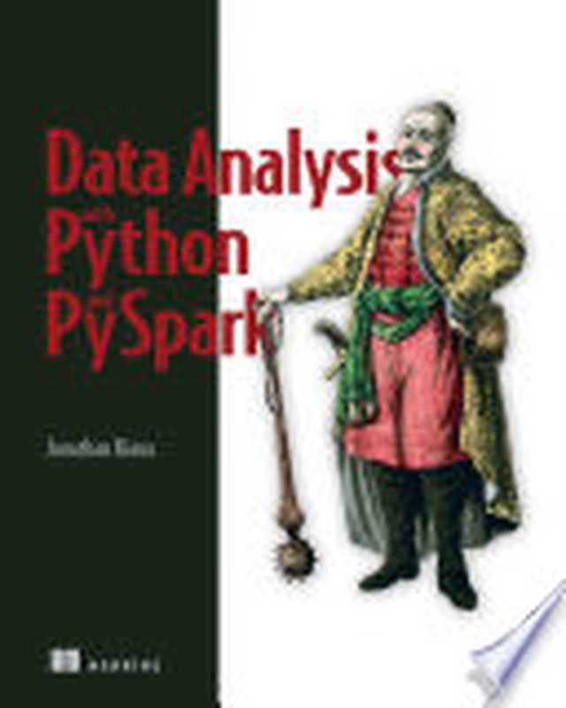 Data Analysis with Python and PySpark（Jonathan Rioux）（Manning Publications 2022）