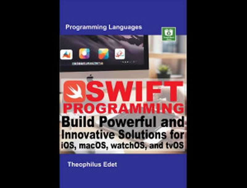 Swift Programming. Build Powerful and Innovative Solutions...2024（Edet T.）（2024）