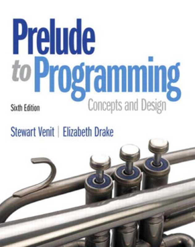 Prelude to Programming： Concepts and Design（Stewart Venit， Elizabeth Drake）（Pearson 2014）