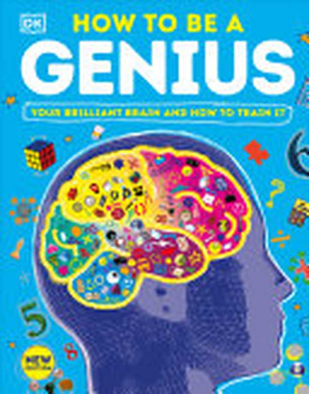 How to Be a Genius： Your Brilliant Brain and How to Train It（DORLING KINDERSLEY LTD.）（DK Children 2022）