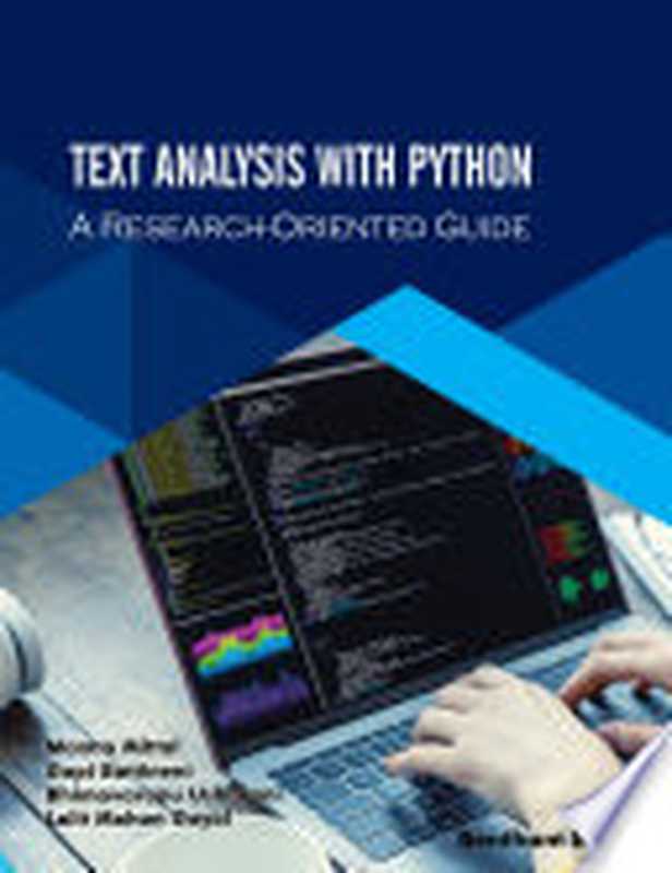 Text Analysis with Python： A Research Oriented Guide（Mamta Mittal， Gopi Battineni， Bhimavarapu Usharani， Lalit Mohan Goyal）（Bentham Science Publishers 2022）