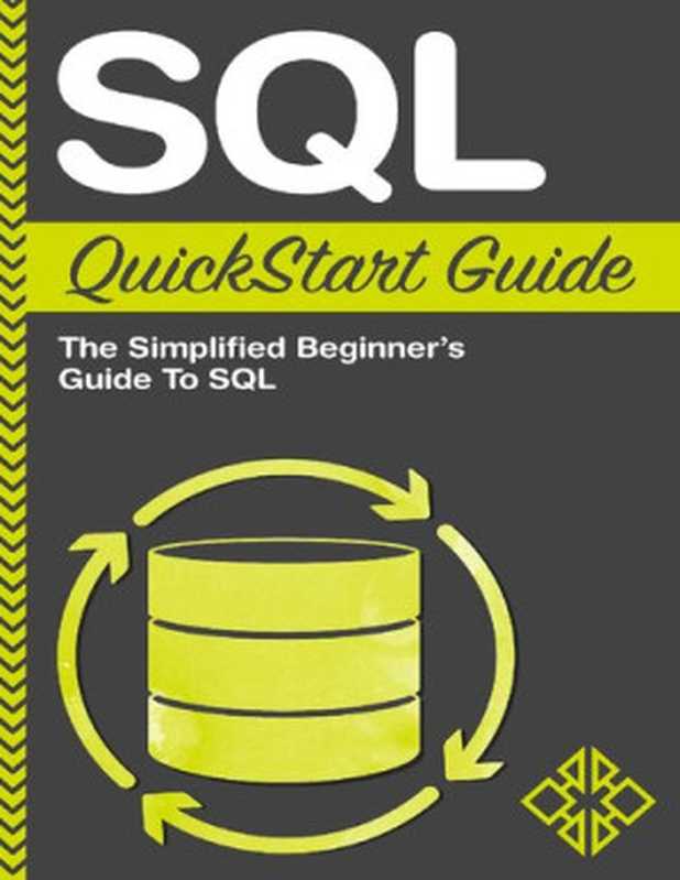 SQL QuickStart Guide： The Simplified Beginner