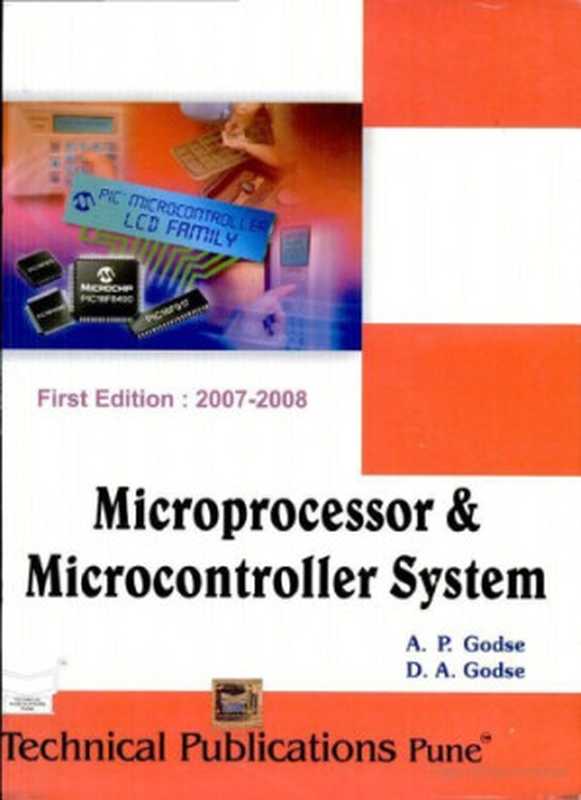 Microprocessor and Microcontroller System（A. P. Godse and Mrs. D. A. Godse）