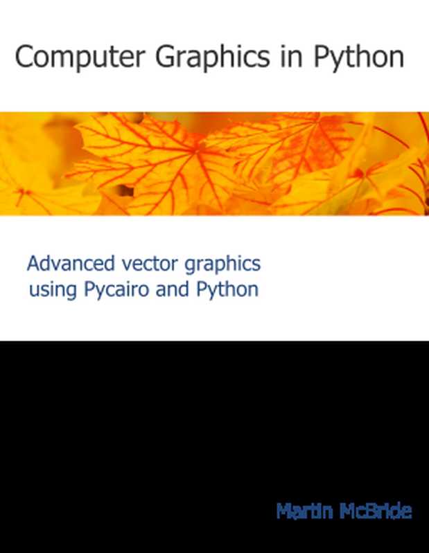 Computer graphics in Python - Advanced vector graphics using Pycairo and Python（Martin McBride）（leanpub.com 2020）