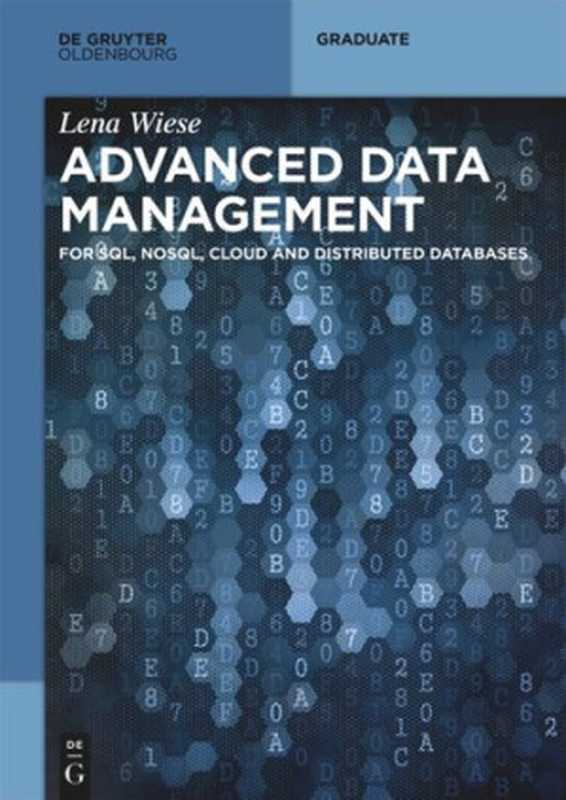 Advanced Data Management： For SQL， NoSQL， Cloud and Distributed Databases（Lena Wiese）（De Gruyter 2015）