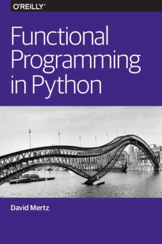 Functional programming in Python（David Mertz）（O’Reilly 2015）