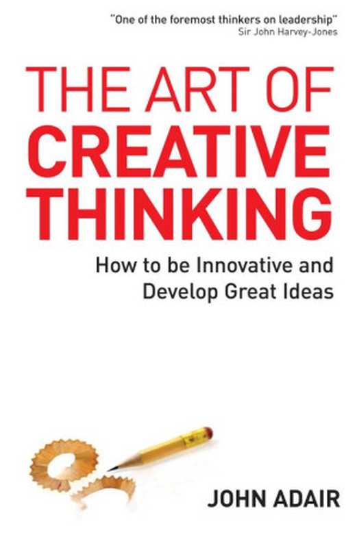 The Art of Creative Thinking（John Eric Adair）（Kogan Page 2007）